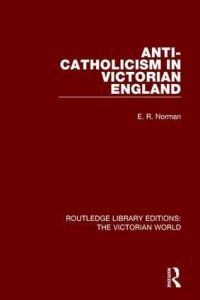 Book Cover for Anti-Catholicism in Victorian England by Edward R Norman