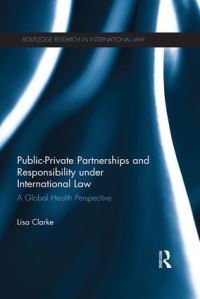 Book Cover for Public-Private Partnerships and Responsibility Under International Law by Lisa Clarke