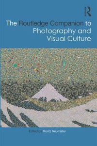 Book Cover for The Routledge Companion to Photography and Visual Culture by Moritz Neumüller