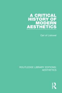 Book Cover for A Critical History of Modern Aesthetics by William Francis Hare Listowel
