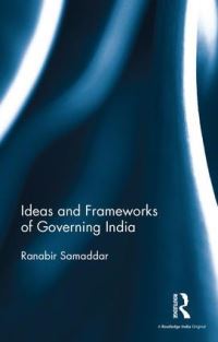 Book Cover for Ideas and Frameworks of Governing India by Ranabira Samaddara