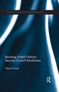 Book Cover for Resisting United Nations Security Council Resolutions by Sufyan Droubi
