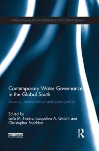 Book Cover for Contemporary Water Governance in the Global South by Leila Harris, Jacqueline Goldin, Christopher Sneddon