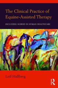 Book Cover for The Clinical Practice of Equine-Assisted Therapy by Leif Hallberg