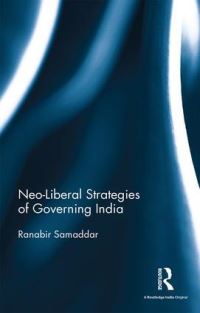 Book Cover for Neo-Liberal Strategies of Governing India by Ranabira Samaddara