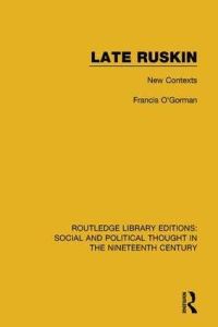 Book Cover for Late Ruskin by Francis OGorman