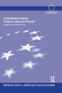 Book Cover for European Union Public Health Policy by Scott L Greer, Paulette Kurzer
