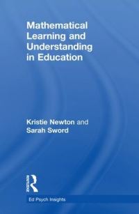 Book Cover for Mathematical Learning and Understanding in Education by Kristie Jones Newton, Sarah Sword