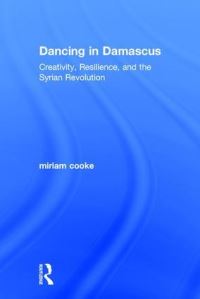 Book Cover for Dancing in Damascus by Miriam Cooke