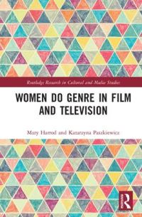 Book Cover for Women Do Genre in Film and Television by Mary Harrod, Katarzyna Paszkiewicz