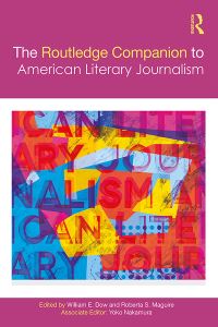 Book Cover for The Routledge Companion to American Literary Journalism by William Dow, Roberta Maguire