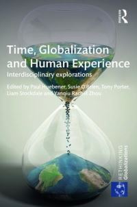 Book Cover for Time, Globalization and Human Experience by Paul Huebener, Susie OBrien, Tony Porter, Liam P D Stockdale, Yanqiu Rachel Zhou