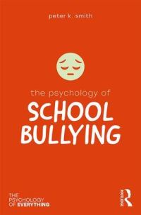 Book Cover for The Psychology of School Bullying by Peter K Smith