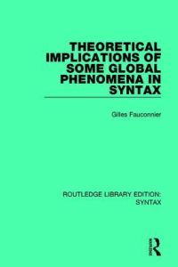 Book Cover for Theoretical Implications of Some Global Phenomena in Syntax by Gilles Fauconnier