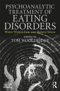 Book Cover for Psychoanalytic Treatment of Eating Disorders by Tom Wooldridge