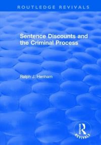 Book Cover for Sentence Discounts and the Criminal Process by Ralph J Henham