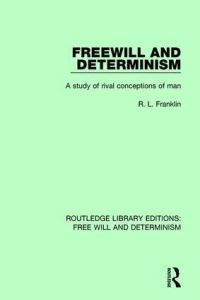 Book Cover for Freewill and Determinism by R. L. Franklin