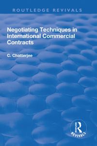 Book Cover for Negotiating Techniques in International Commercial Contracts by C Chatterjee