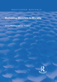 Book Cover for Motivating Ministers to Morality by Jenny Fleming, Ian Holland