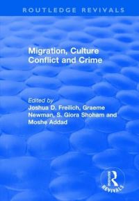 Book Cover for Migration, Culture Conflict and Crime by Joshua D Freilich, Graham Newman, S Giora Shoham, Moïse Addad