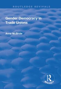 Book Cover for Gender Democracy in Trade Unions by Anne McBride