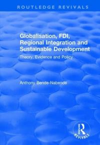 Book Cover for Globalisation, FDI, Regional Integration and Sustainable Development by Anthony BendeNabende