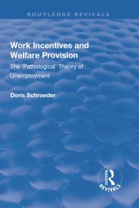 Book Cover for Work Incentives and Welfare Provision by Doris Schroeder