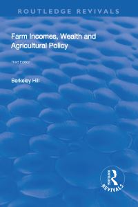 Book Cover for Farm Incomes, Wealth and Agricultural Policy by Berkeley Hill