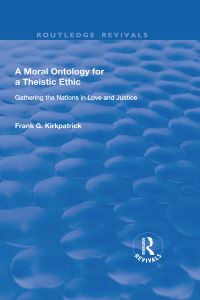 Book Cover for A Moral Ontology for a Theistic Ethic by Frank G Kirkpatrick