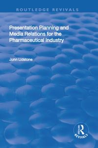 Book Cover for Presentation Planning and Media Relations for the Pharmaceutical Industry by John Lidstone