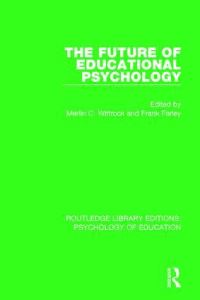 Book Cover for The Future of Educational Psychology by M. C. Wittrock, Frank Farley