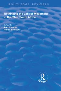 Book Cover for Rethinking the Labour Movement in the 'New South Africa' by Thomas Bramble, Franco Barchiesi