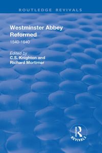 Book Cover for Westminster Abbey Reformed by C S Knighton, Richard Mortimer