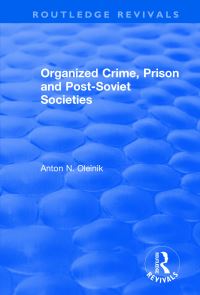 Book Cover for Organized Crime, Prison and Post-Soviet Societies by Alain Touraine, Anton Oleinik