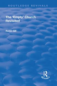 Book Cover for The 'Empty' Church Revisited by Robin Gill