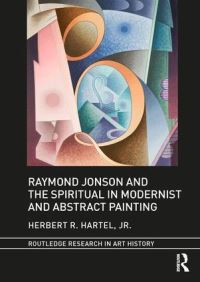 Book Cover for Raymond Jonson and the Spiritual in Modernist and Abstract Painting by Herbert R Hartel, Raymond Jonson