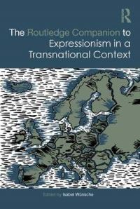 Book Cover for The Routledge Companion to Expressionism in a Transnational Context by Isabel Wünsche