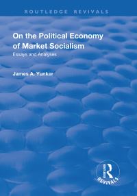 Book Cover for On the Political Economy of Market Socialism by James A Yunker