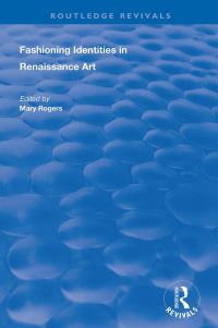 Book Cover for Fashioning Identities in Renaissance Art by Mary Rogers