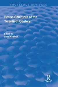 Book Cover for British Sculptors of the Twentieth Century by Alan Windsor