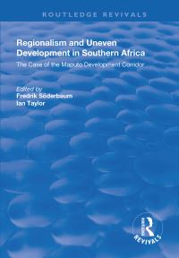 Book Cover for Regionalism and Uneven Development in Southern Africa by Fredrik Söderbaum, Ian Taylor