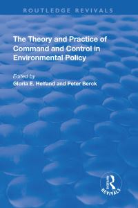 Book Cover for The Theory and Practice of Command and Control in Environmental Policy by Peter Berck