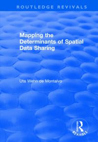 Book Cover for Mapping the Determinants of Spatial Data Sharing by Uta Wehn de Montalvo