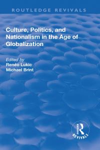 Book Cover for Culture, Politics and Nationalism in the Age of Globalization by Renéo Lukic, Michael Brint