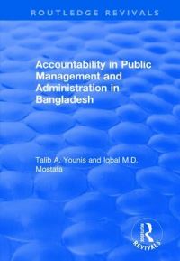 Book Cover for Accountability in Public Management and Administration in Bangladesh by Talib A Younis, Iqbal Md Mostafa