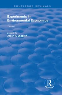 Book Cover for Experiments in Environmental Economics. Volumes I and II by Jason F Shogren