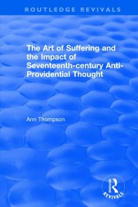 Book Cover for The Art of Suffering and the Impact of Seventeenth-Century Anti-Providential Thought by Ann Thompson