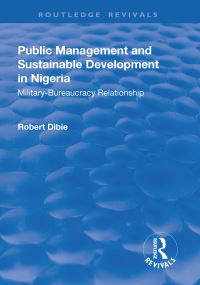 Book Cover for Public Management and Sustainable Development in Nigeria by Robert Dibie