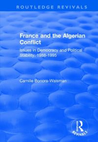 Book Cover for France and the Algerian Conflict by Camille BonoraWaisman