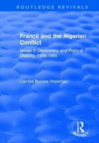 Book Cover for France and the Algerian Conflict by Camille BonoraWaisman